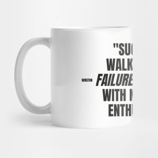 "Success is walking from failure to failure with no loss of enthusiasm." - Winston Churchill Inspirational Quote Mug